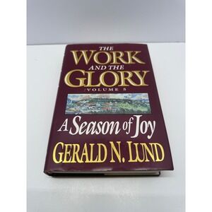 The Work and the Glory Vol 5 A Season of Joy Gerald N Lund 1994 First Printing